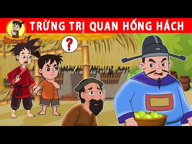 TRỪNG TRỊ QUAN HỐNG HÁCH - Nhân Tài Đại Việt - Phim hoạt hình - Truyện Cổ Tích Việt Nam