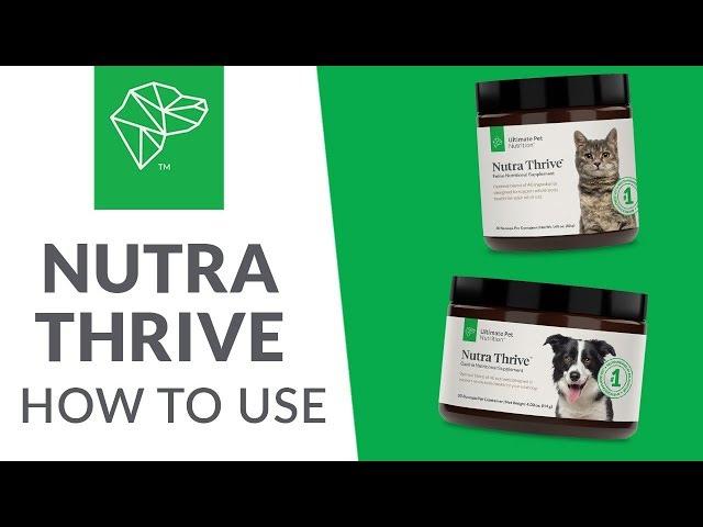 How to Use Nutra Thrive | Ultimate Pet Nutrition