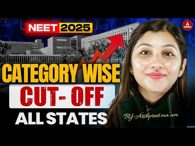 NEET 2025: All States Category-Wise Cut-Off | NEET State-Wise Cut-Off by Arshpreet Kaur!