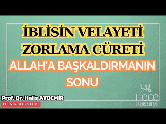 İblisin Velayeti Zorlama Cüreti: Allah’a Başkaldırmanın Sonu