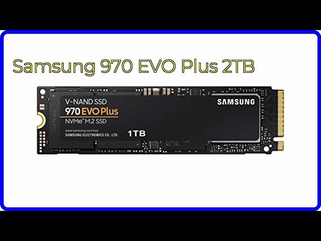 REVIEW (2024): Samsung 970 EVO Plus 2TB. ESSENTIAL details.