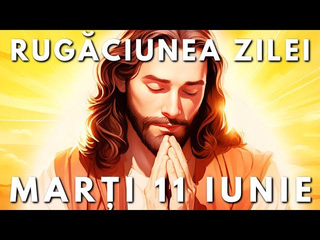 Rugăciunea Zilei Scurtă  Marți 11 Iunie 2024