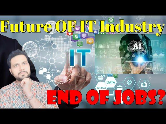 FUTURE Of IT Industry | Future of IT Software Jobs after 2025 | After 10 Years | Don't Panic