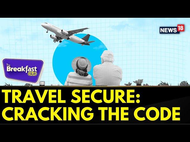 The Breakfast Club | Learn To Navigate Through Domestic And International Travel Insurances | News18