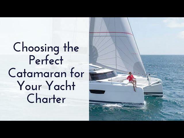 Choosing the right sailboat for your bareboat charter (Catamaran Edition)