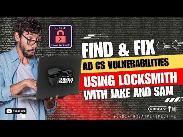 Episode 57: Find and Fix AD CS Vulnerabilities Using Locksmith with Jake and Sam