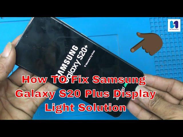 How TO Fix Samsung galaxy S20 Plus Display Light Solution