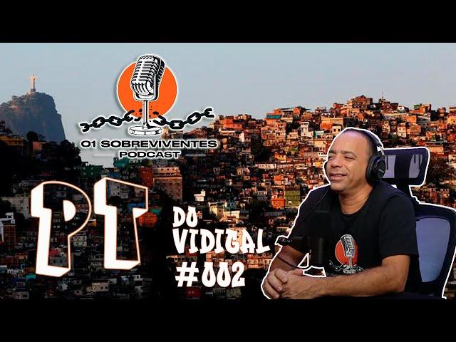 Os Sobreviventes #002 Ex-PT do Vidigal