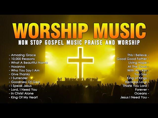 Amazing Grace - Top Gospel Music Praise and Worship Non Stop Playlist️Non Stop Christian Music 2024