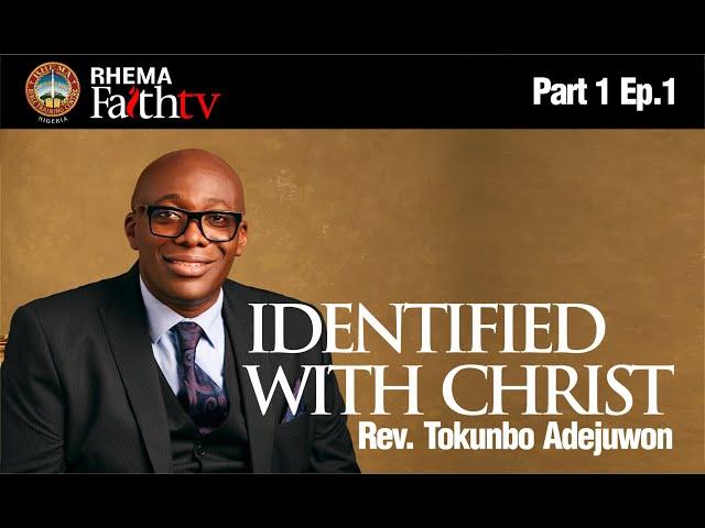 RHEMA FAITH TV - Identified with Christ - Part 1 Episode 1