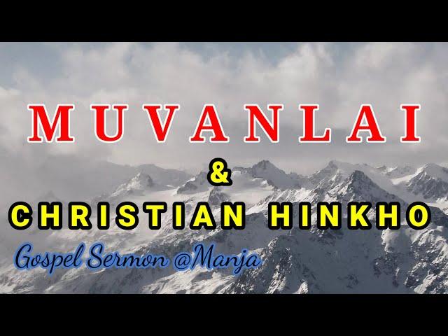 MUVANLAI & TAHSAN HINKHO || Andrew Singson || Gospel Sermon