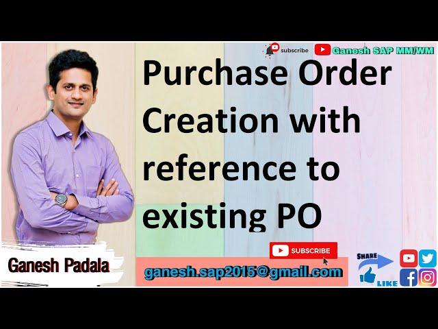 SAP MM PO Creation with reference to existing PO by Ganesh Padala