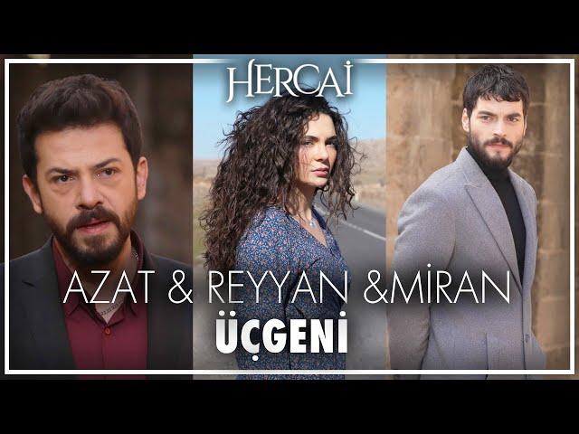 Miran & Azat & Reyyan Üçgeni | Hercai Kolaj