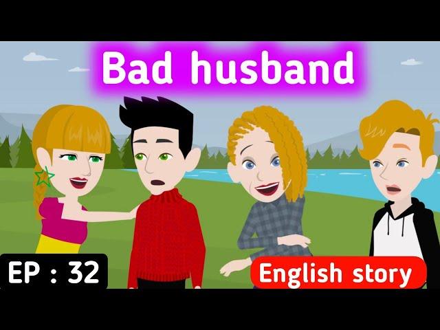 Bad husband part 32 | English story | English learning stories | Animated story | Sunshine English