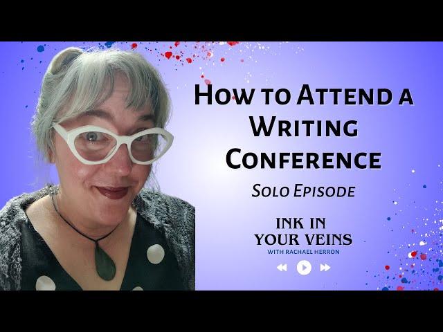 458 | How to Attend a Writing Conference