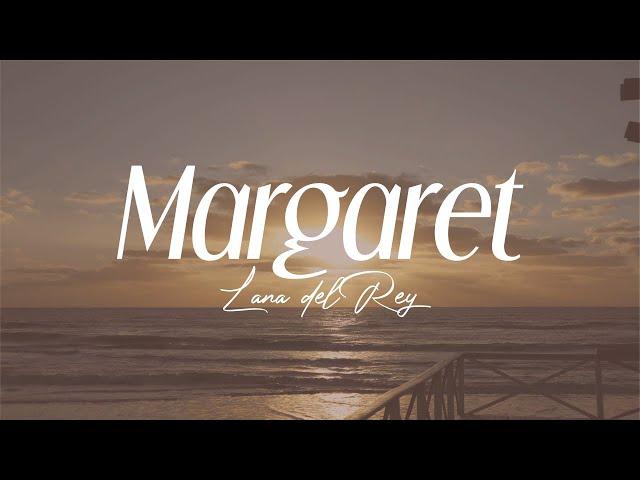 lana del rey  - "margaret" (lyrics)