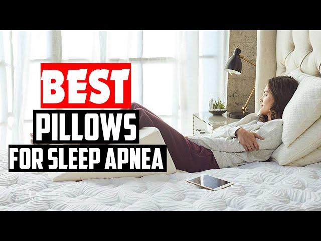 Top 5 Best Pillows for Sleep Apnea Review 2022