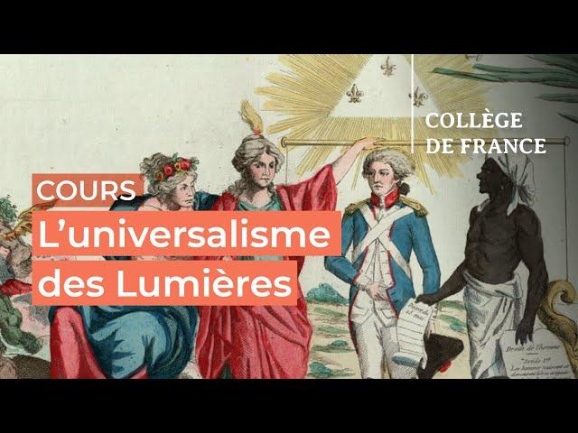 L’universalisme des Lumières : débats et controverses (1) - Antoine Lilti (2023-2024)