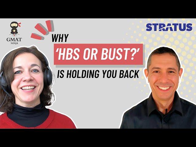 MBA Admissions Ep 16: Why ‘HBS or Bust’ is Holding You Back