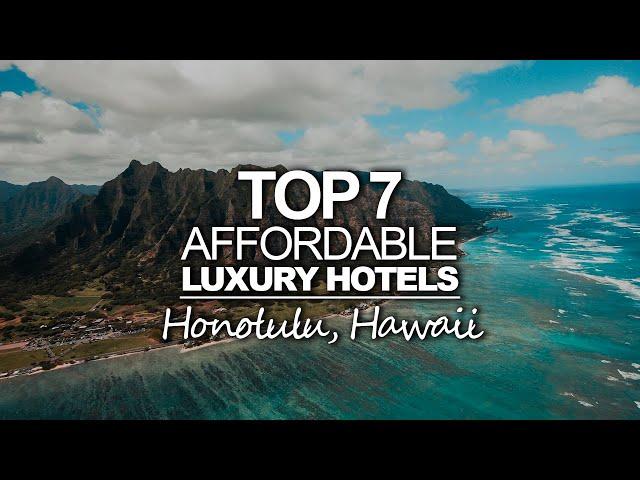 Top 7 Affordable Luxury Hotels In Honolulu Hawaii