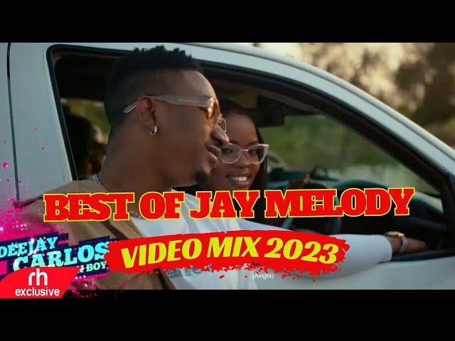 BEST OF JAY MELODY SONGS VIDEO MIX 2023  BY DJ CARLOS / RH EXCLUSIVE