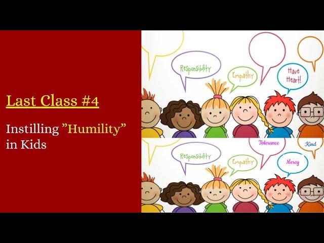  Instilling the Value "Humility" in Kids, Class 4 Instilling Values in Kids - Parents