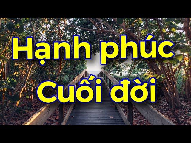 ( 3 câu chuyện ) HẠNH PHÚC CỦA ĐỜI NGƯỜI