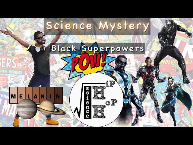 Black Superpowers [Science of Melanin] - Hip Hop Science