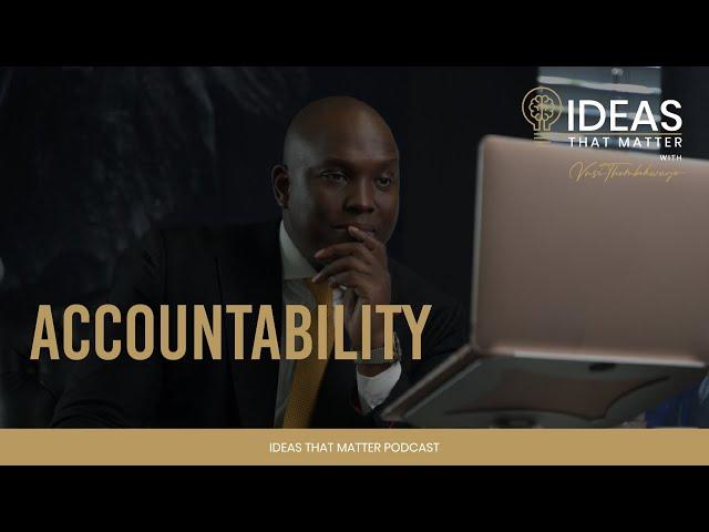 Ideas That Matter | Vusi Thembekwayo | Episode Title: Accountability