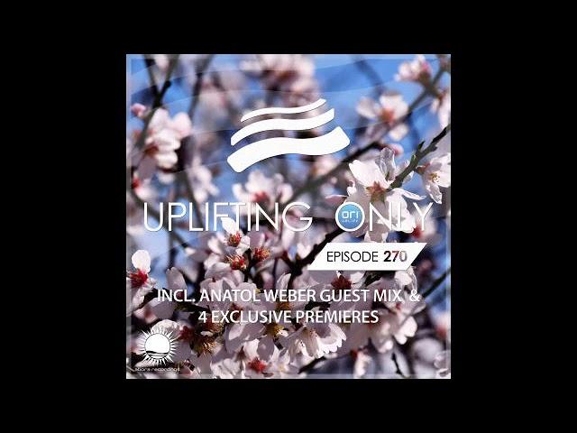 Ori Uplift - Uplifting Only 270 with Anatol Weber