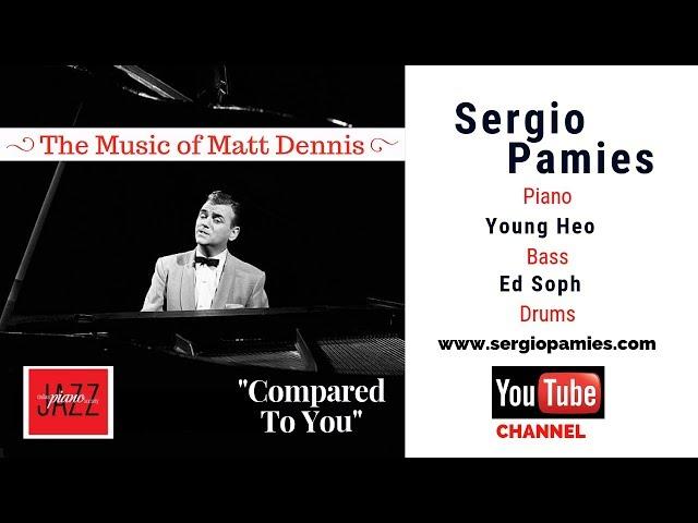 "Compared To You" (Matt Dennis) Sergio Pamies at the Dallas Jazz Piano Society. Feat. Ed Soph