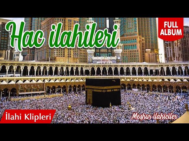 Hac İlahileri  Karışık İlahiler  Full Albüm  İlahi Klipleri