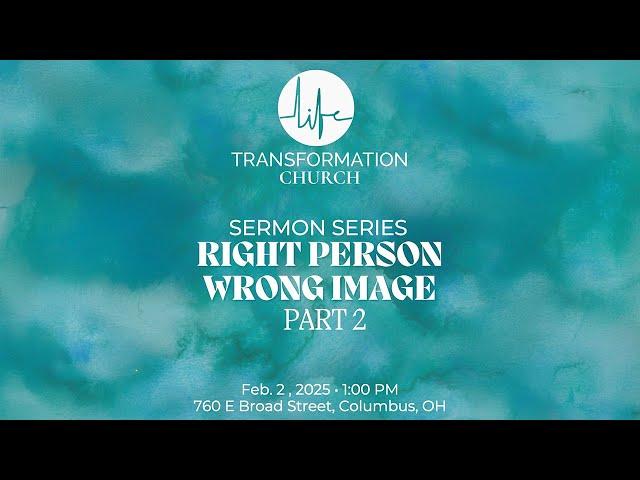 "Right Person, Wrong Image" Part 2| Rev. David Williams  - Lead Pastor