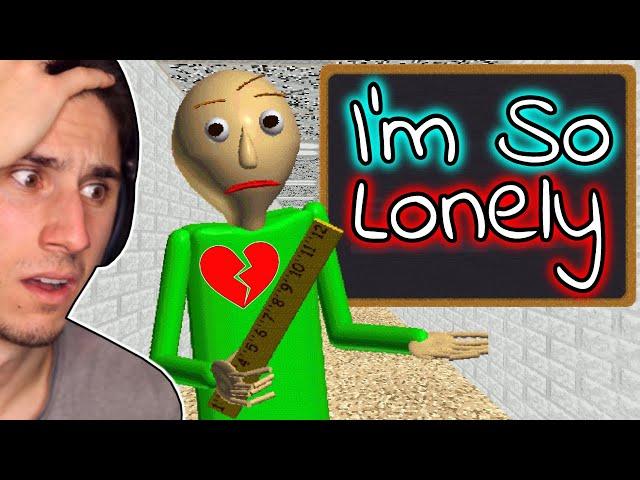 I Made Baldi SUPER LONELY! | Baldi's Basics