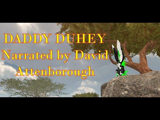 Daddy Duhey goes peacocking narrated by Sir David Attenborough (18+)