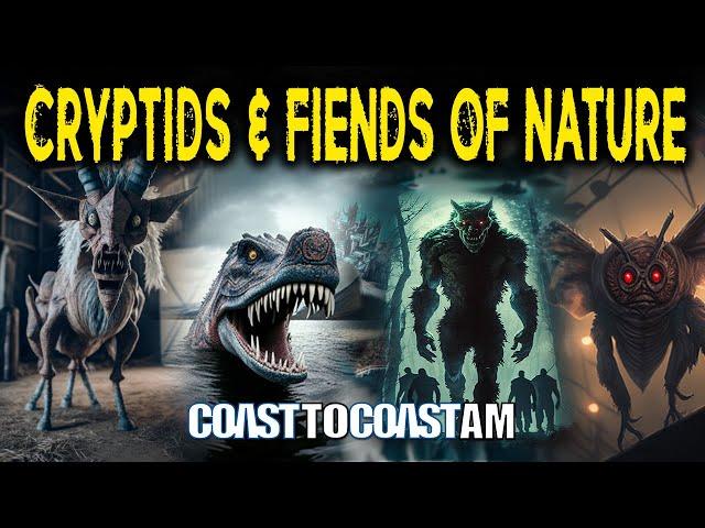 Cryptids & Fiends of Nature - the Real Unexplained World of Monsters!