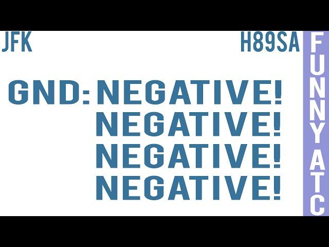 Air Traffic Control: NEGATIVE! NEGATIVE! NEGATIVE!