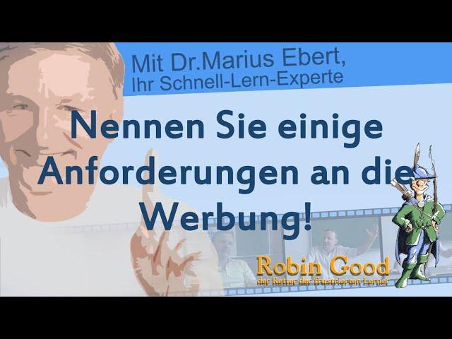 Nennen Sie einige Anforderungen an die Werbung!