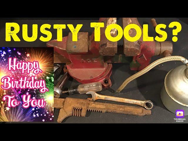 Rusty Tools for Birthday???