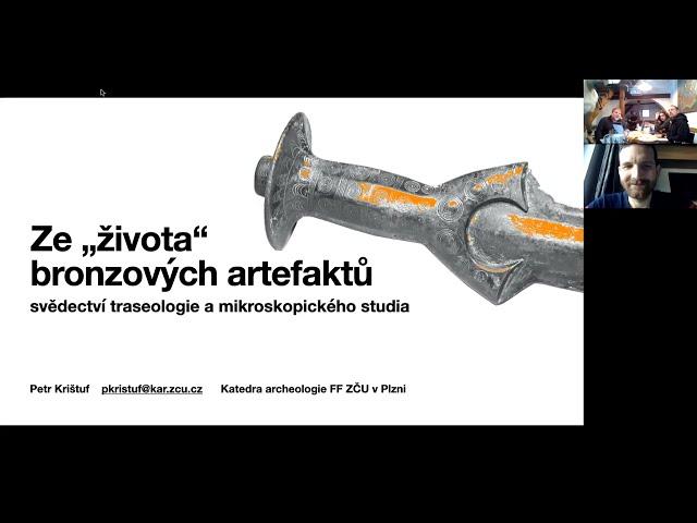 Petr Krištuf - Ze „života“ bronzových artefaktů: svědectví traseologie a mikroskopického studia