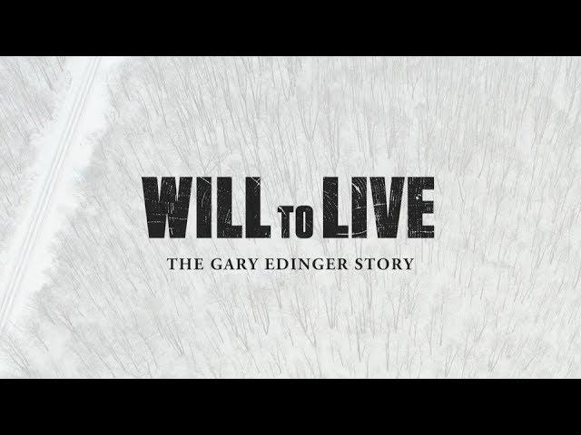 Will To Live: The Gary Edinger Story