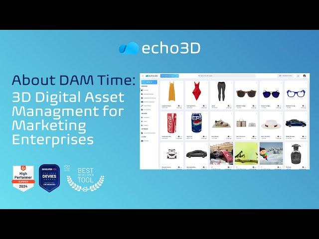 echo3D | 3D Digital Asset Management (3D DAM) for Marketing Enterprises Workshop