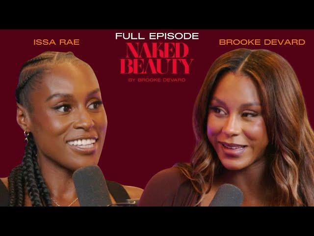 Issa Rae On Embracing Your Unique Beauty & Creating Your Own Path | Naked Beauty Podcast