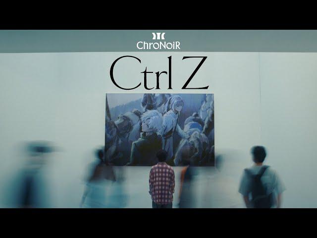 Ctrl Z / ChroNoiR