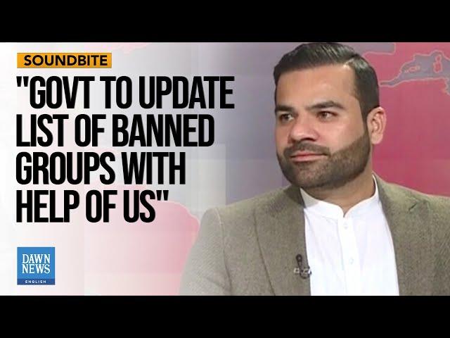 Govt To Update List Of Banned Groups With Help Of The US: Barrister Aqeel | Dawn News English