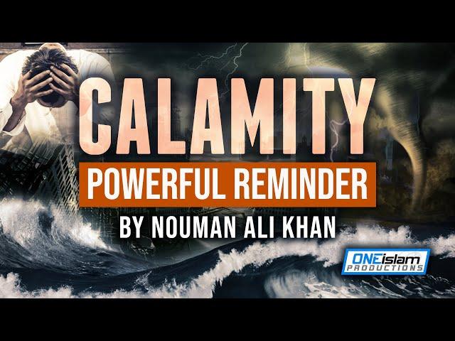 Powerful Reminder By Nouman Ali Khan On Calamity