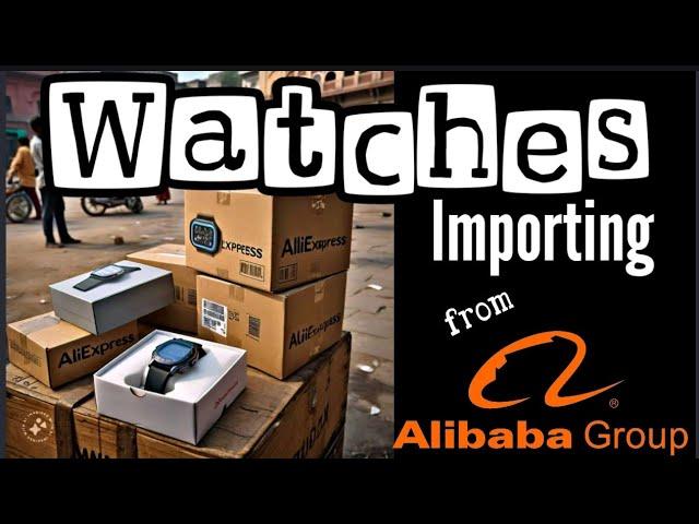 Is it safe to Import watches from Alibaba? Step by step guide | Pros and Cons