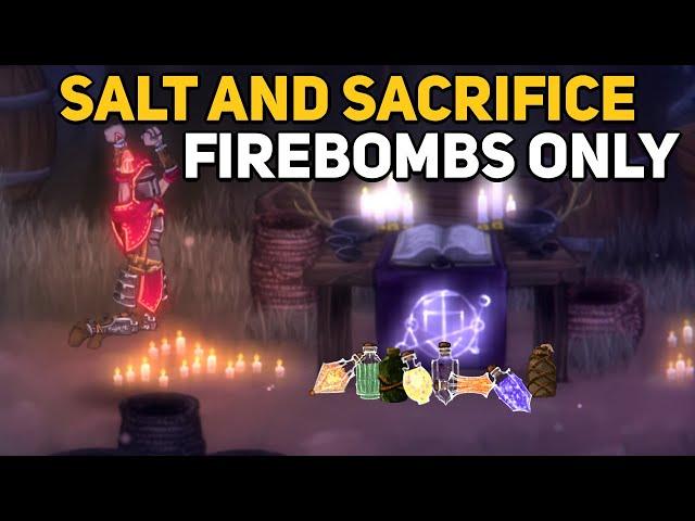 Can You Beat SALT AND SACRIFICE With Only Firebombs?