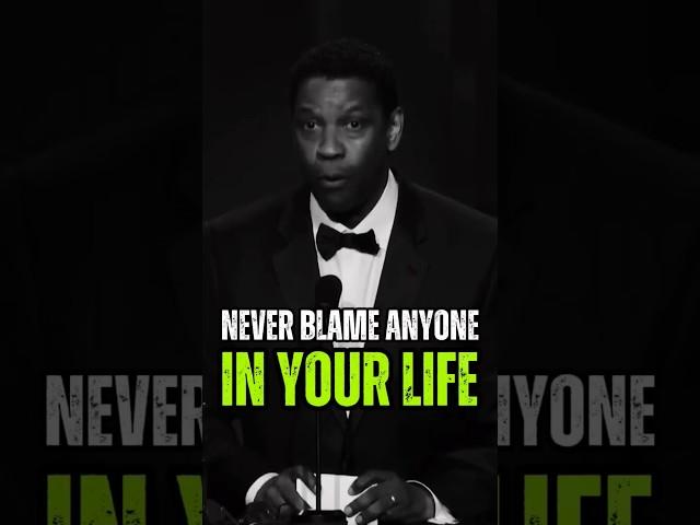 Never Blame Anyone In Your Life  #denzelwashington #motivation #mindset #fyp #viralshorts #us