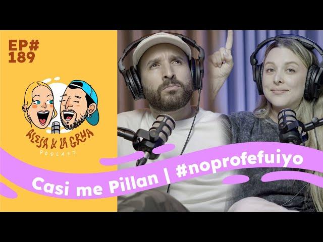 EP189 Casi me Pillan | #noprofefuiyo